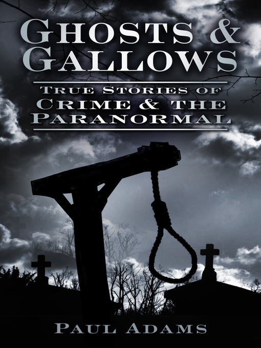 Title details for Ghosts and Gallows by Paul Adams - Available